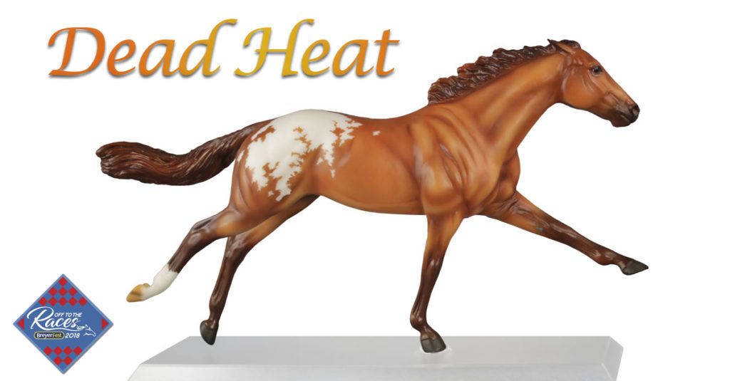 Breyer Dead Heat 711286 BreyerFest 2018 Special Run